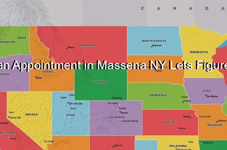 Need an Appointment in Massena NY Lets Figure It Out